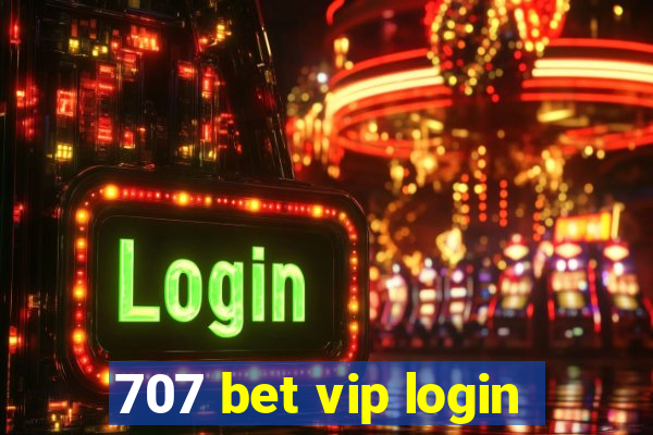707 bet vip login